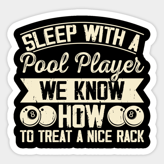 Sleep With a Pool Player We Know How To Treat a Nice Back T shirt For Women T-Shirt Sticker by QueenTees